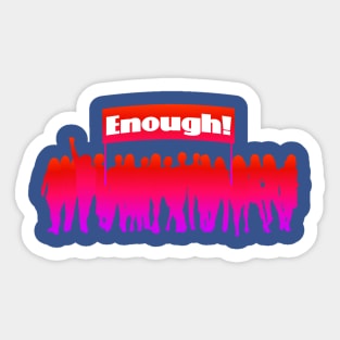 Enough! Sticker